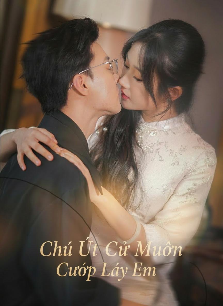 Chú Út Cứ Muốn Cướp Lấy Em