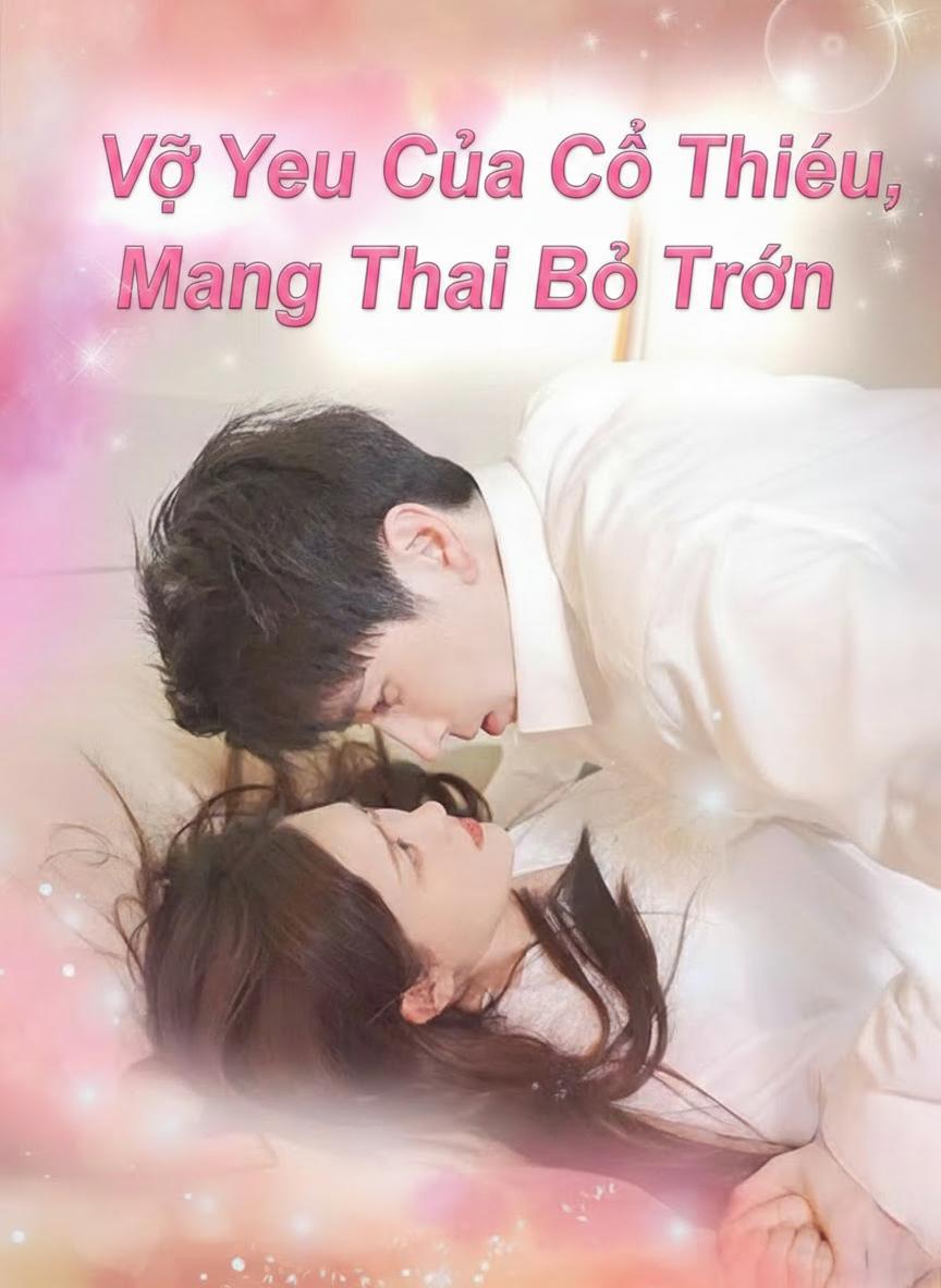 Vợ Yêu Của Cố Thiếu, Mang Thai Bỏ Trốn