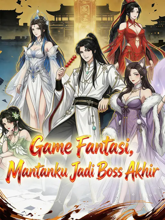 Game Fantasi, Mantanku Jadi Boss Akhir