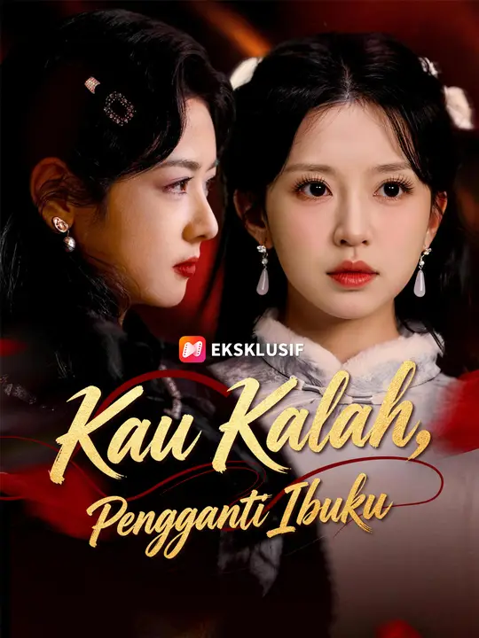 Kau Kalah, Pengganti Ibuku