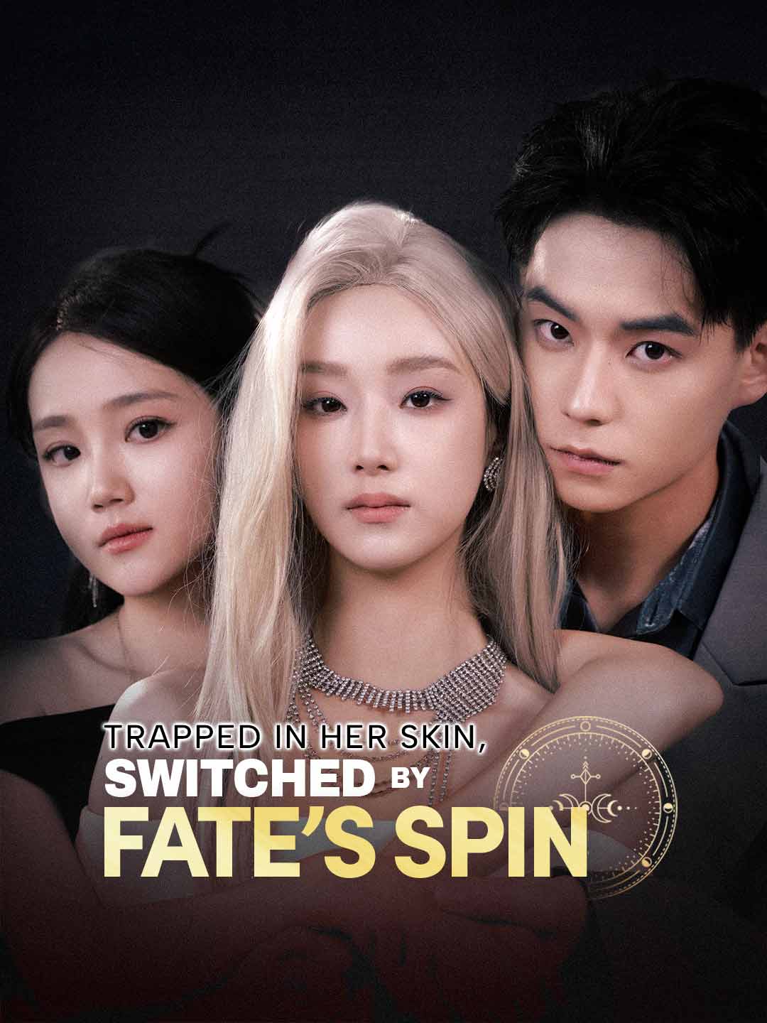 Trapped in Her Skin, Switched by Fate's Spin