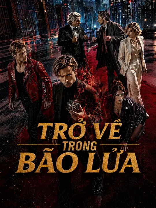 Trở Về Trong Bão Lửa