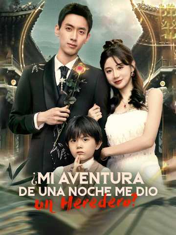 ¿Mi aventura de una noche me dio un heredero?
