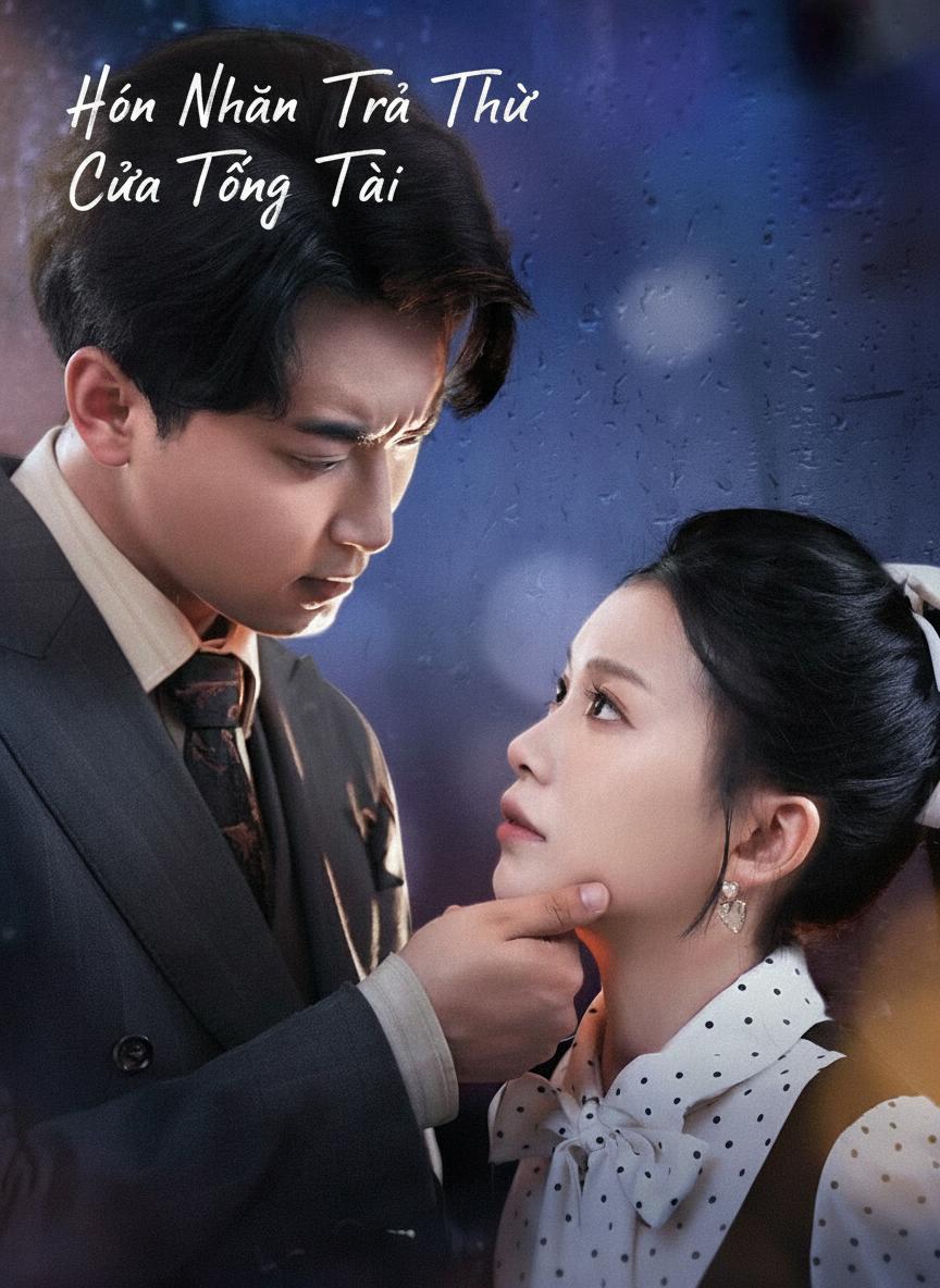 Hôn Nhân Trả Thù Của Tổng Tài