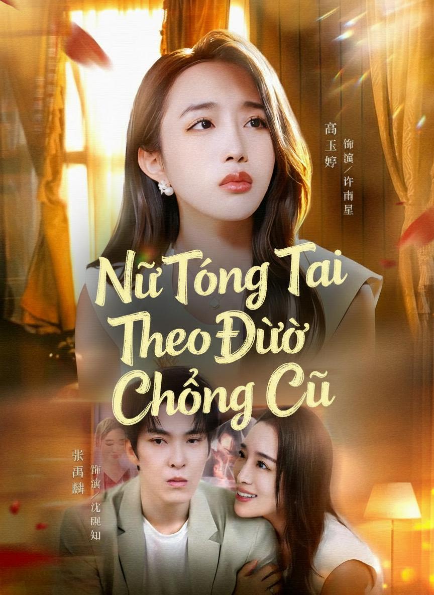 Nữ Tổng Tài Theo Đuổi Chồng Cũ