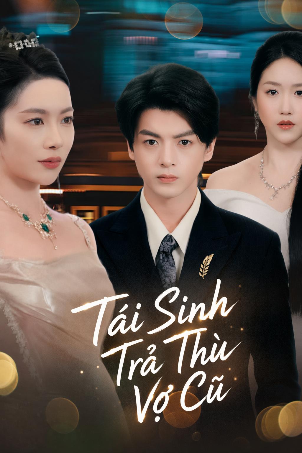 Tái Sinh Trả Thù Vợ Cũ