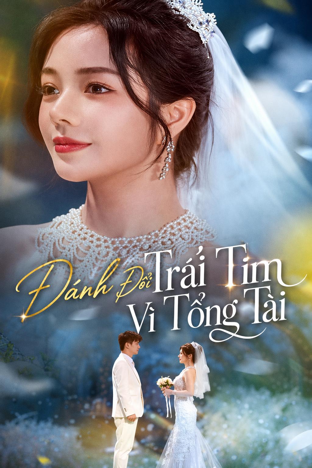 Đánh Đổi Trái Tim Vì Tổng Tài