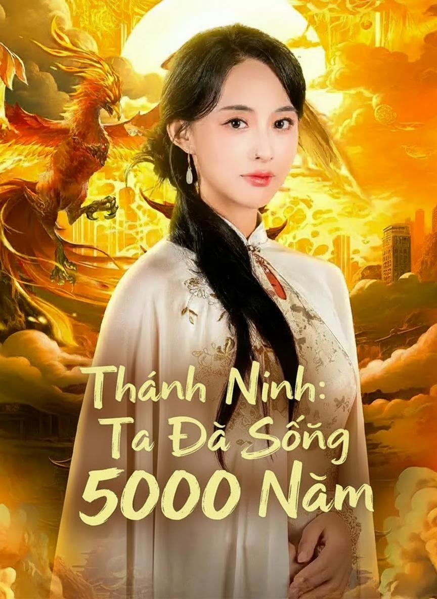 Thánh Ninh: Ta Đã Sống 5000 Năm