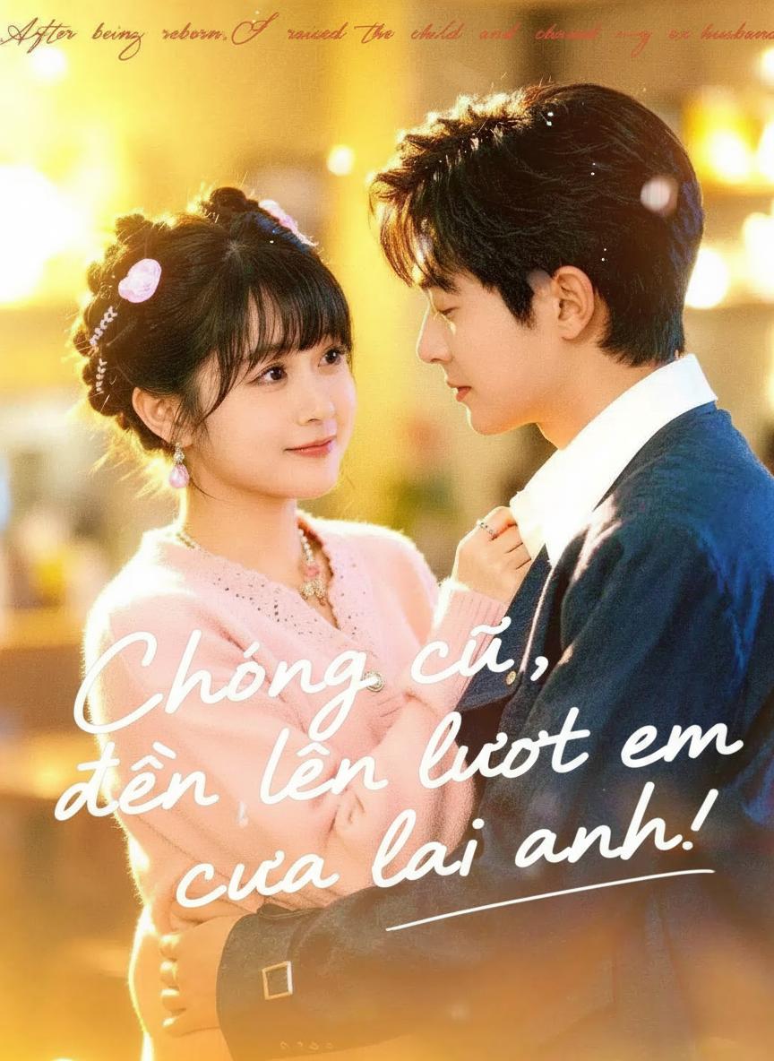 Chồng cũ, đến lượt em cưa lại anh