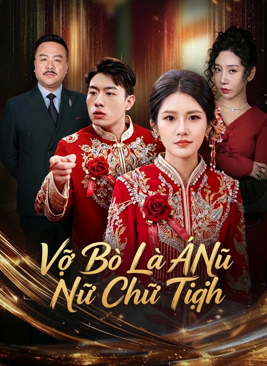 Vợ Bỏ Là Ái Nữ Chủ Tịch