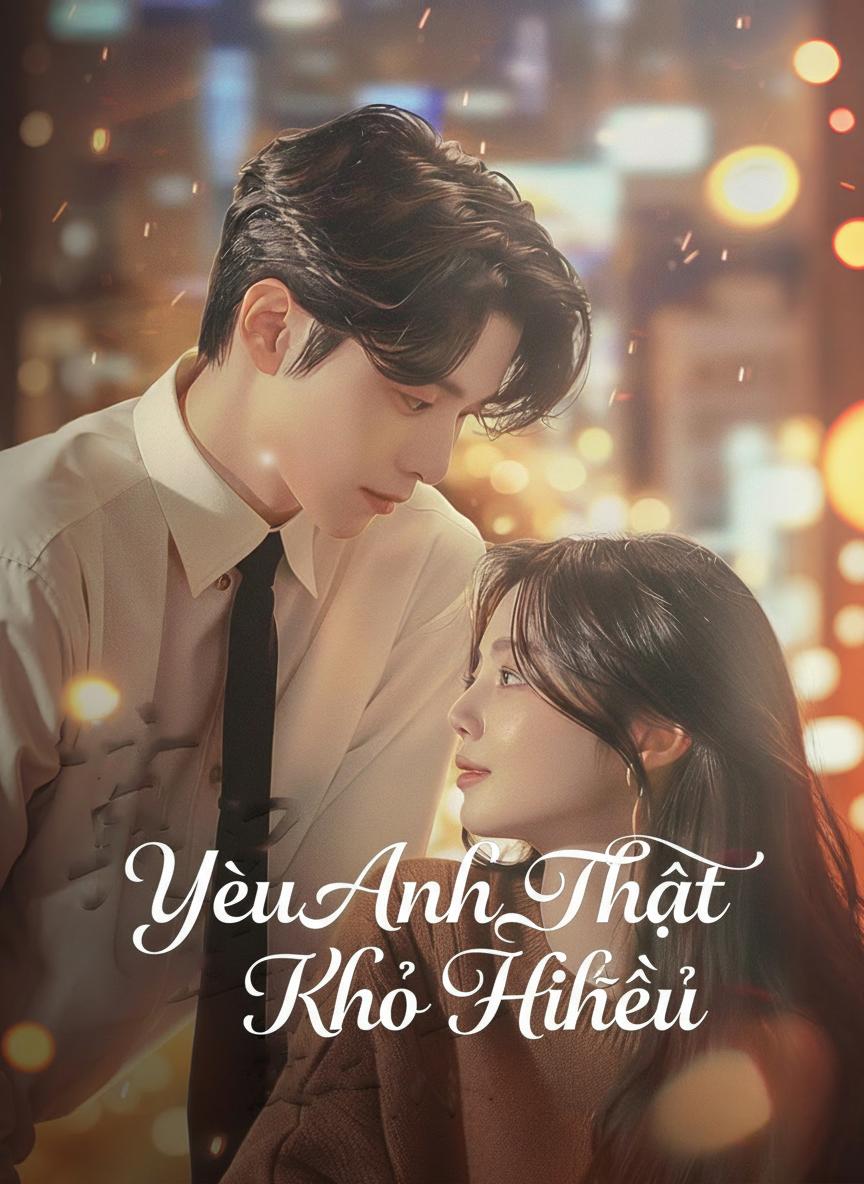 Yêu Anh Thật Khó Hiểu