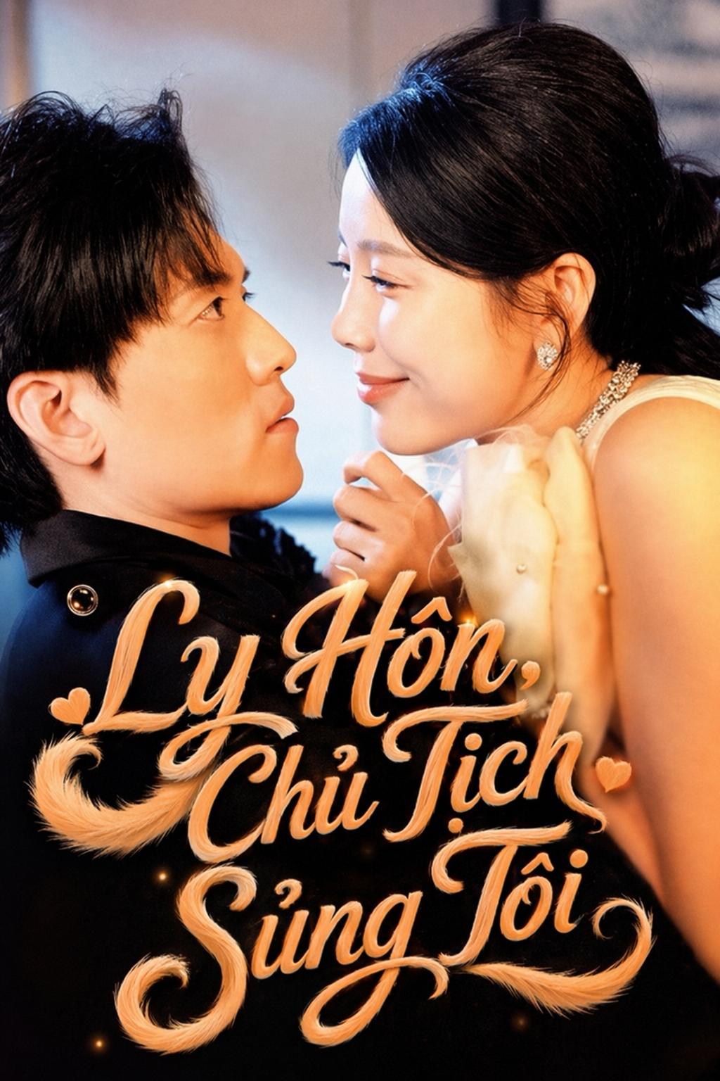 Ly Hôn, Chủ Tịch Sủng Tôi