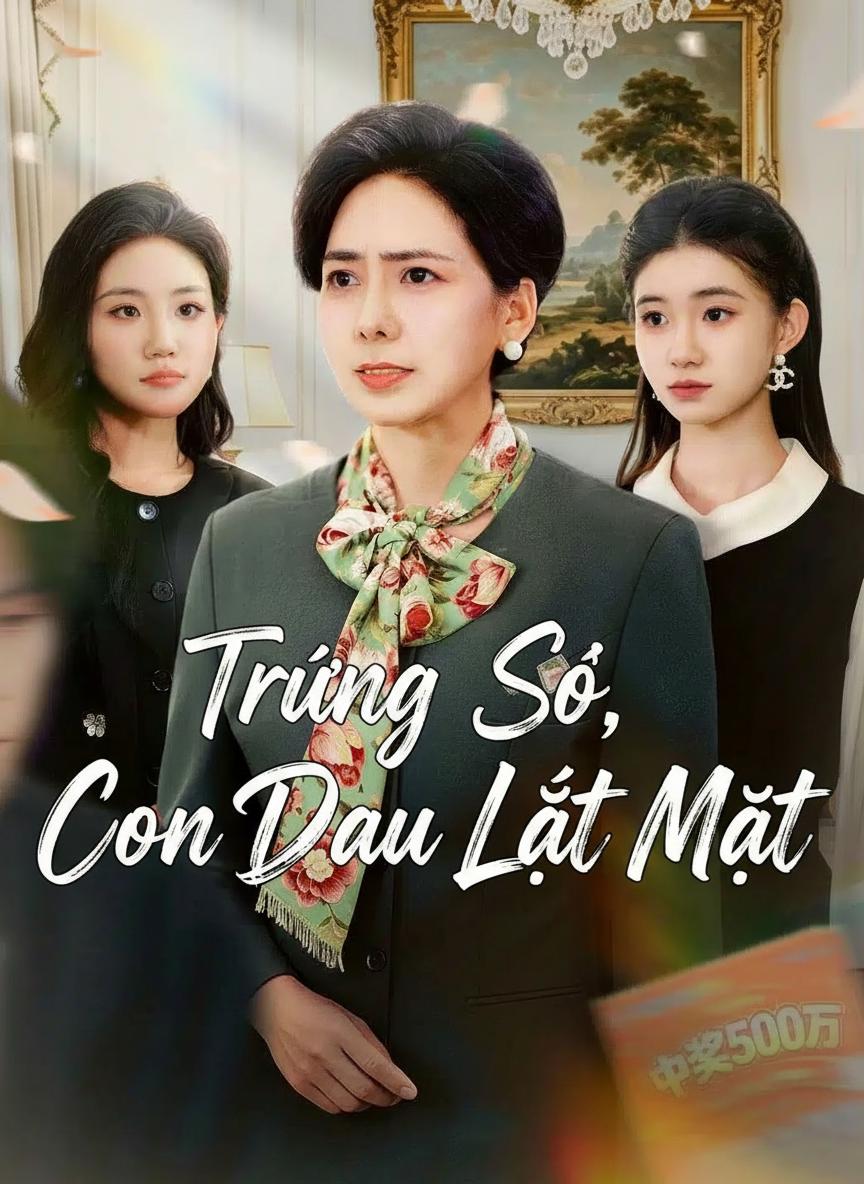 Mẹ Trúng Số, Con Dâu Lật Mặt