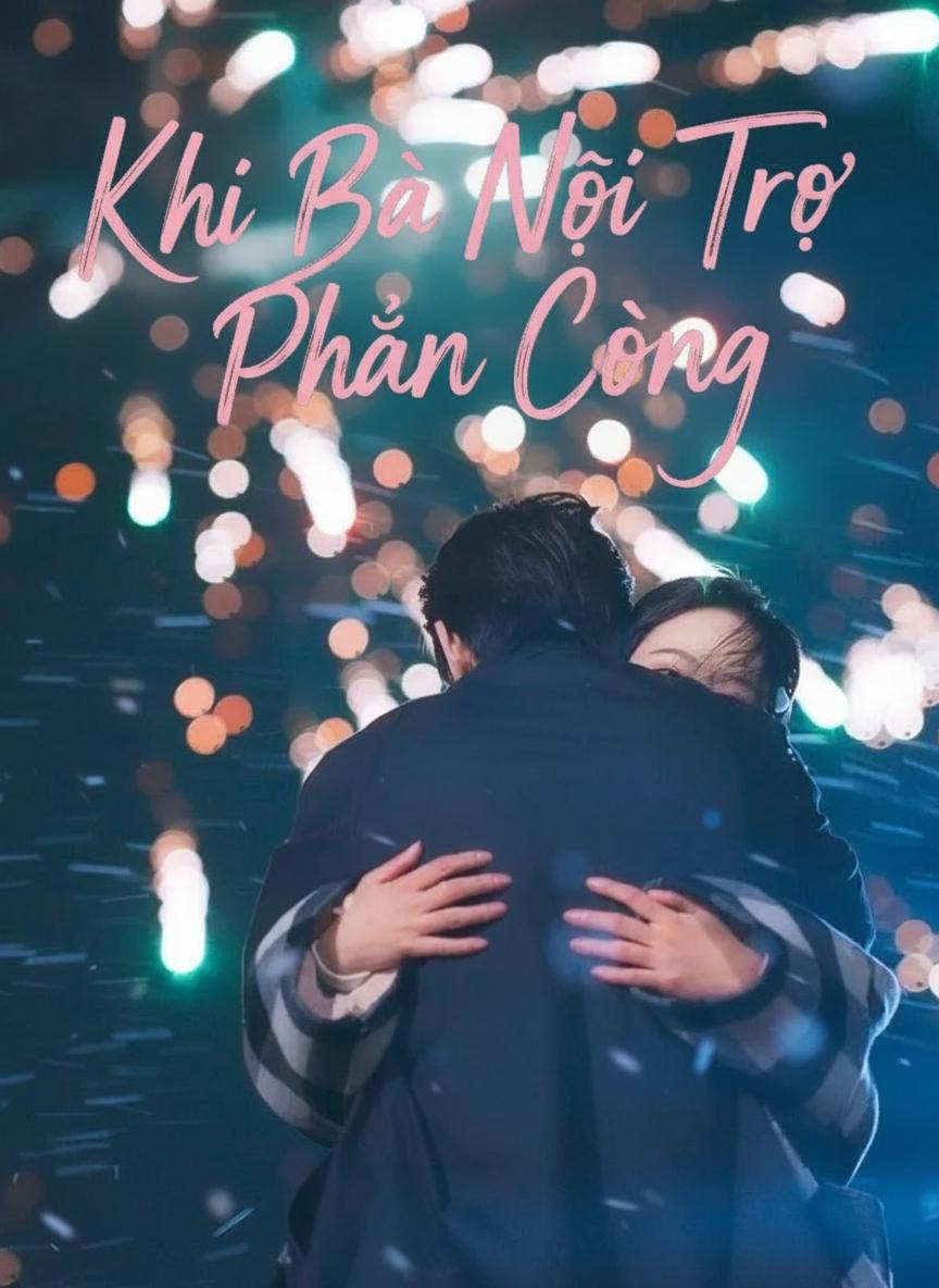 Khi Bà Nội Trợ Phản Công