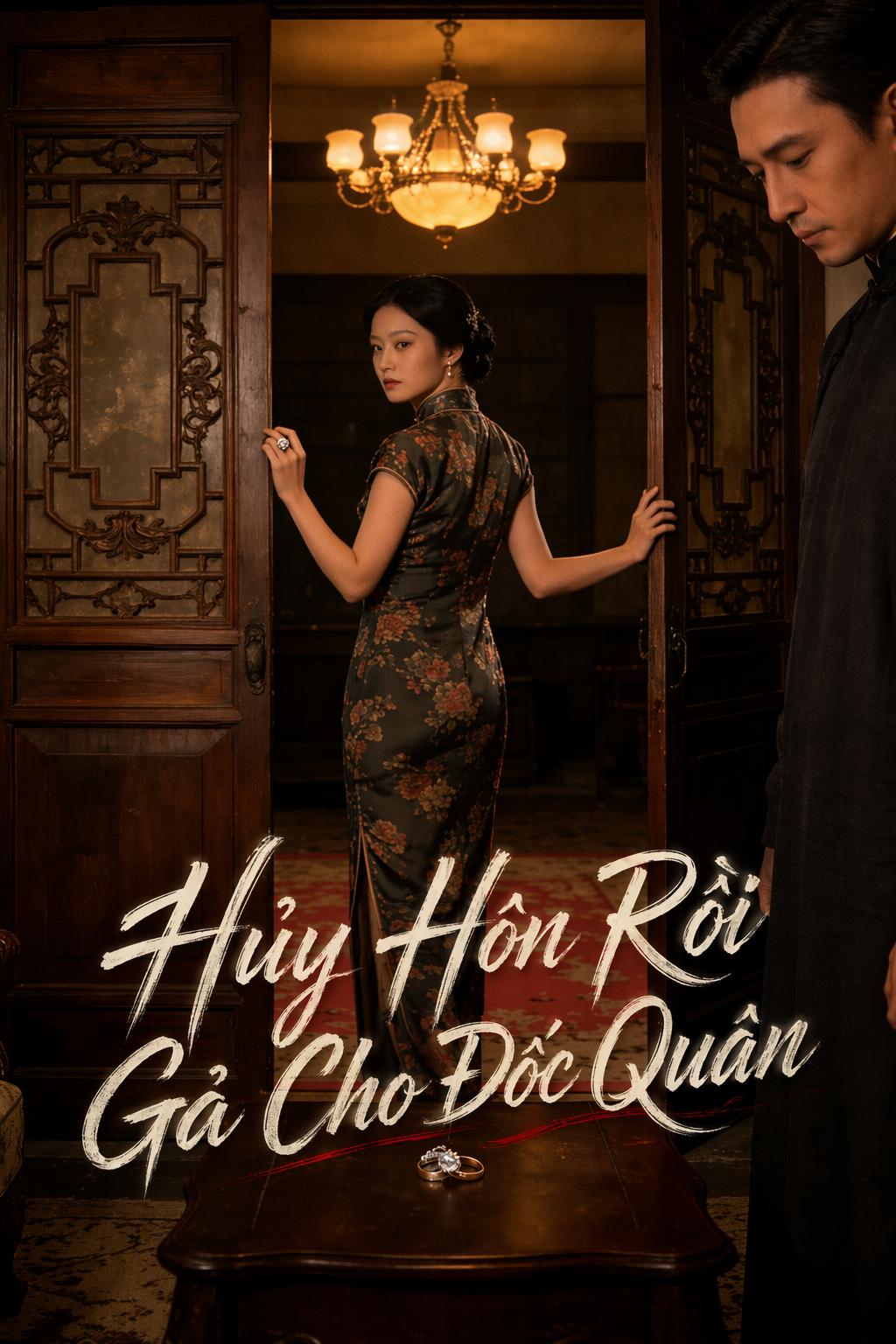 Hủy Hôn Rồi Gả Cho Đốc Quân