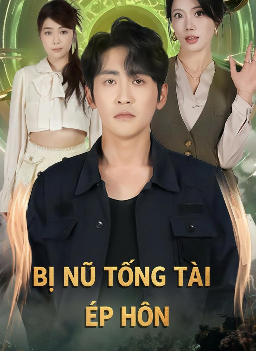 Bị Nữ Tổng Tài Ép Hôn