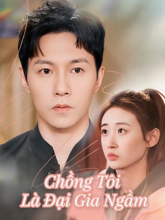 Chồng Tôi Là Đại Gia Ngầm