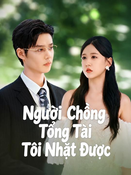 Chồng Tổng Tài Nhặt Được