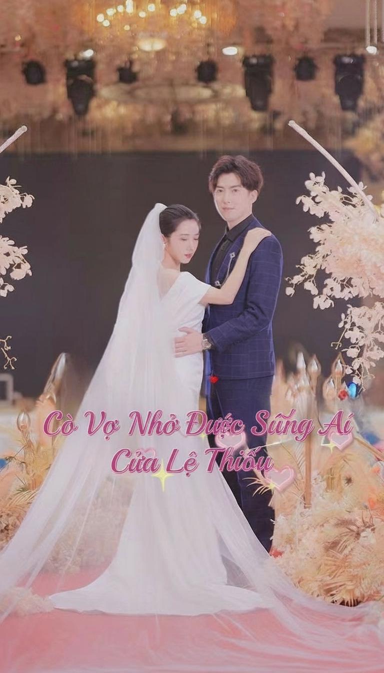 Cô Vợ Nhỏ Được Sủng Ái Của Lệ Thiếu