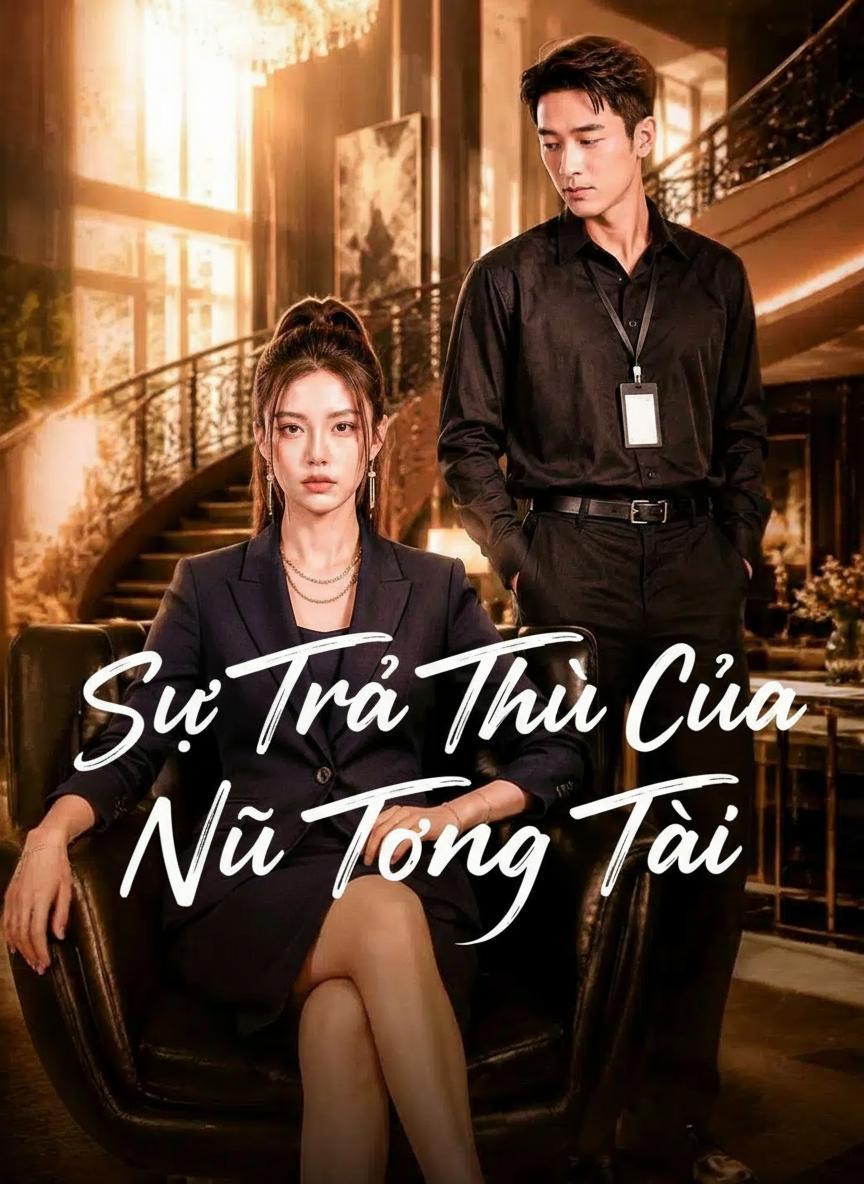 Sự Trả Thù Của Nữ Tổng Tài
