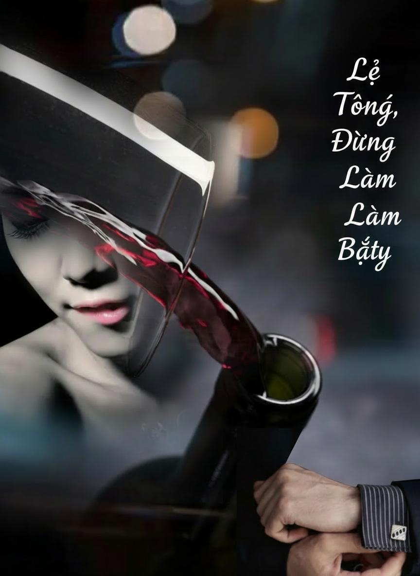 Lệ Tổng, Đừng Làm Bậy