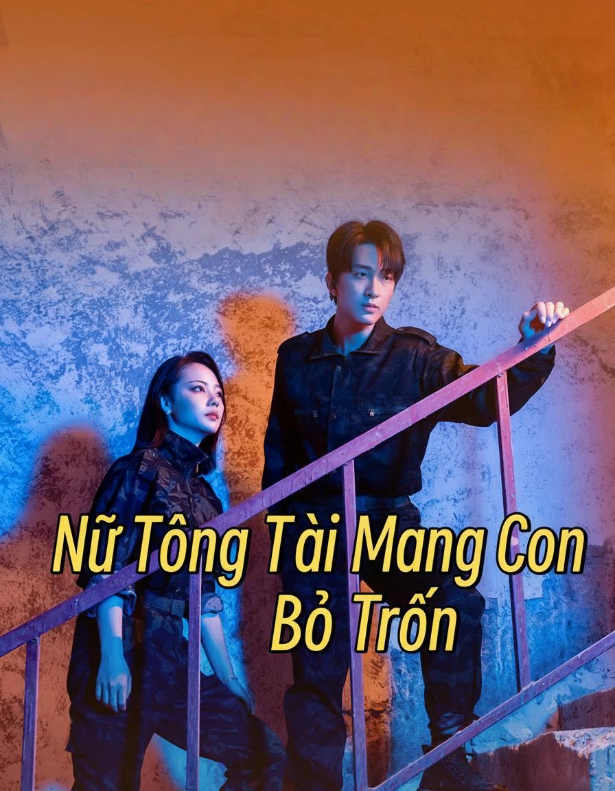 Nữ Tổng Tài Mang Con Bỏ Trốn