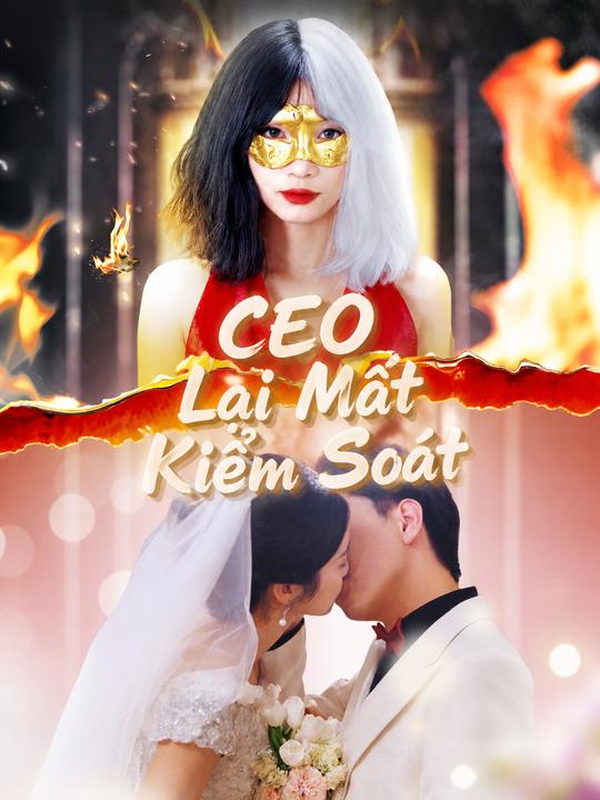 CEO Lại Mất Kiểm Soát