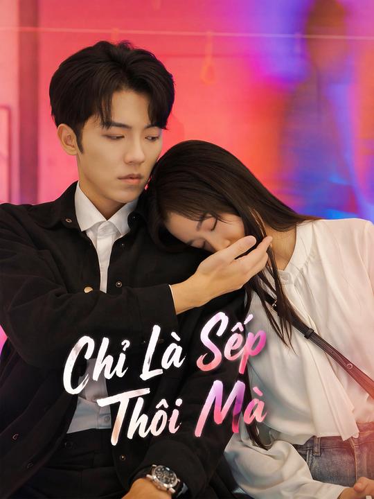 Chỉ Là Sếp Thôi Mà