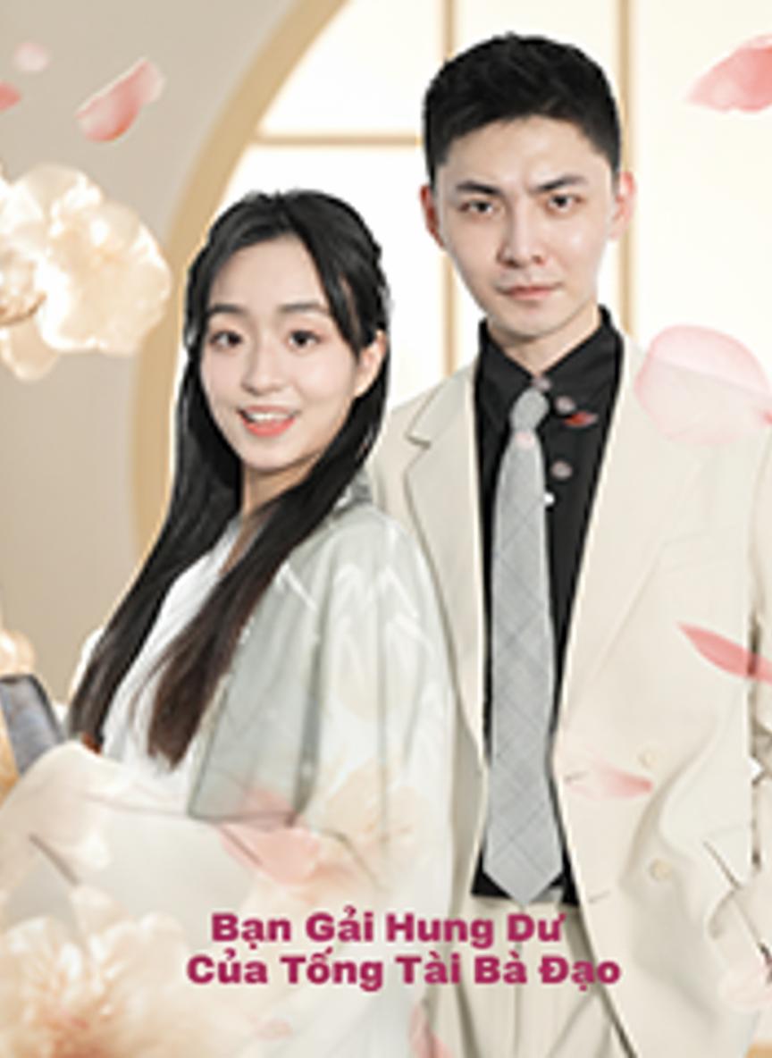 Bạn Gái Hung Dữ Của Tổng Tài Bá Đạo