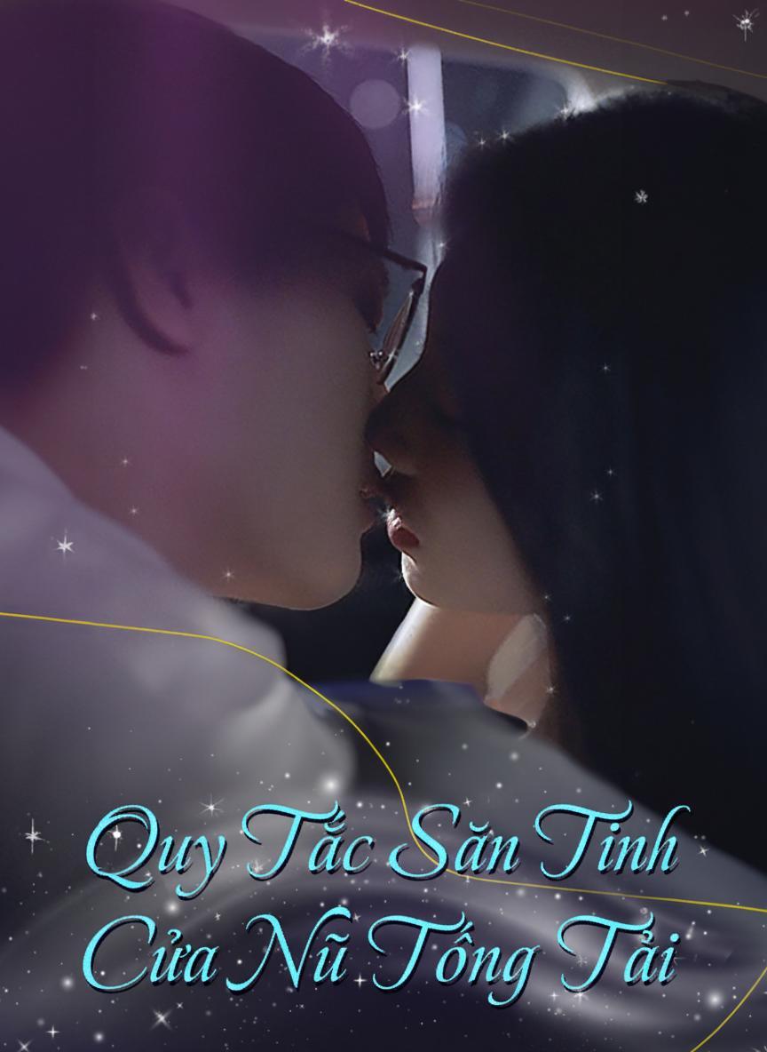 Quy Tắc Săn Tình Của Nữ Tổng Tài