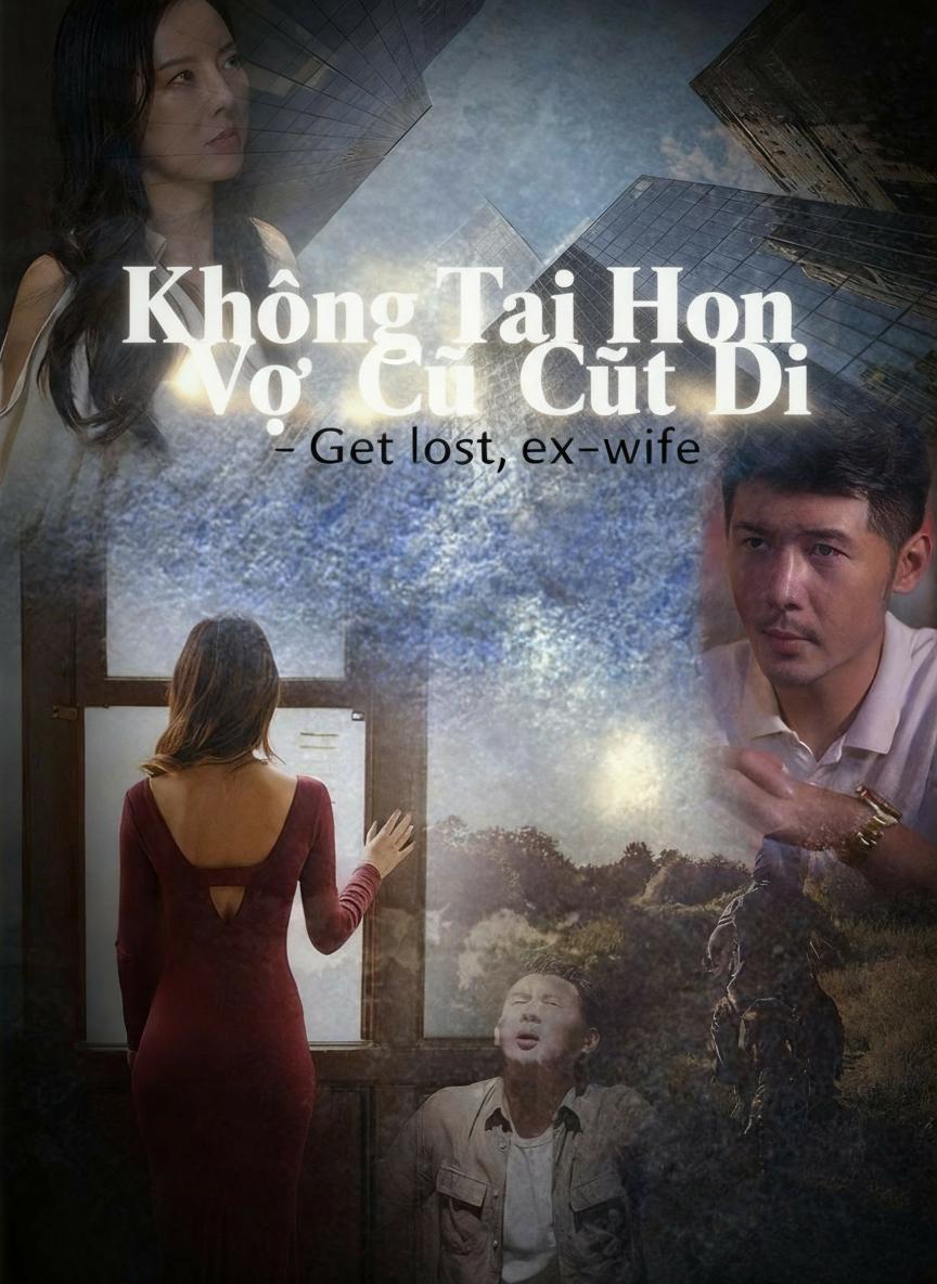 Không Tái Hôn - Vợ Cũ Cút Đi