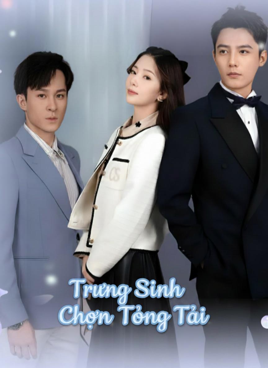 Trùng Sinh Chọn Tổng Tài