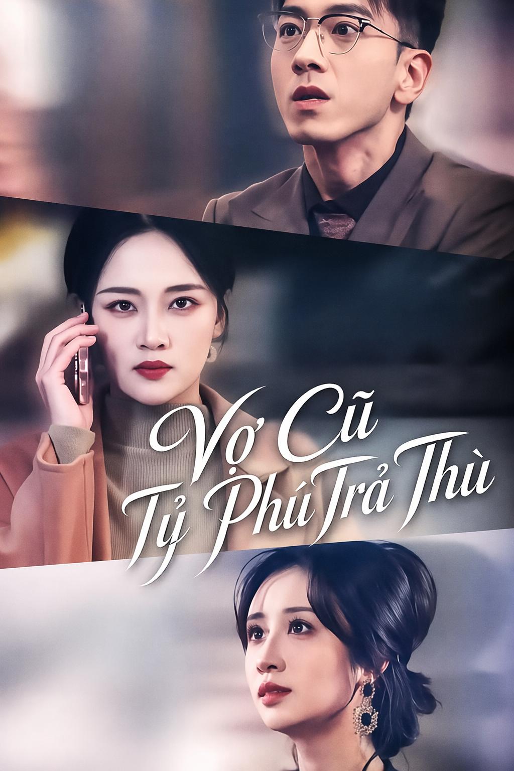 Vợ Cũ Tỷ Phú Trả Thù