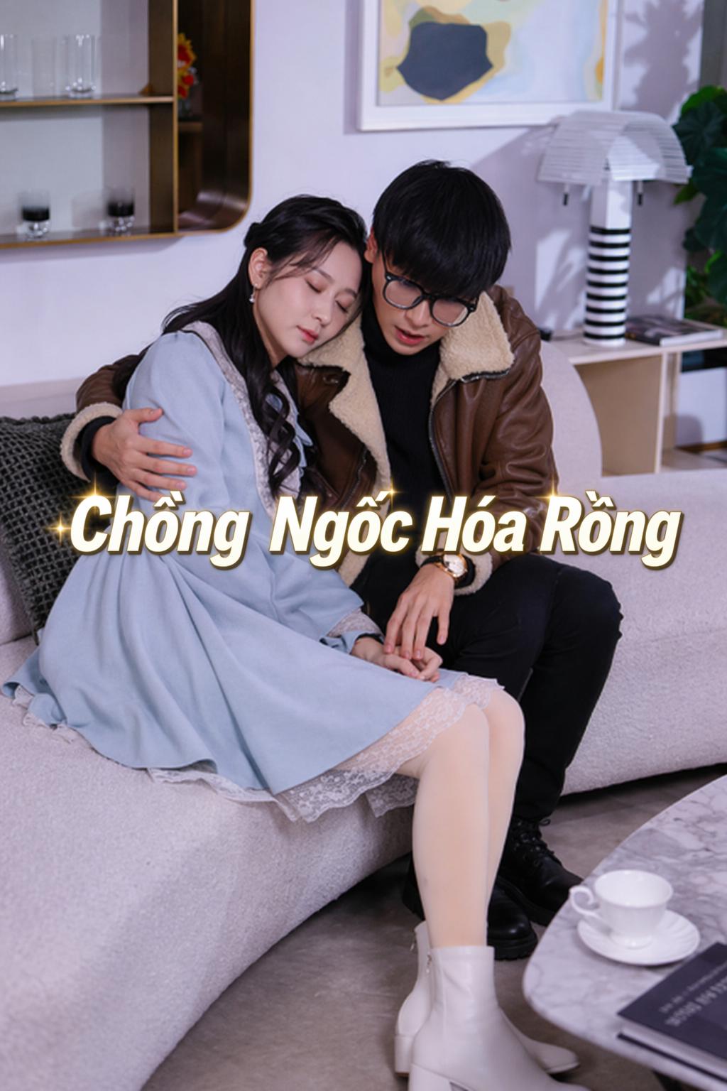 Chồng Ngốc Hóa Rồng