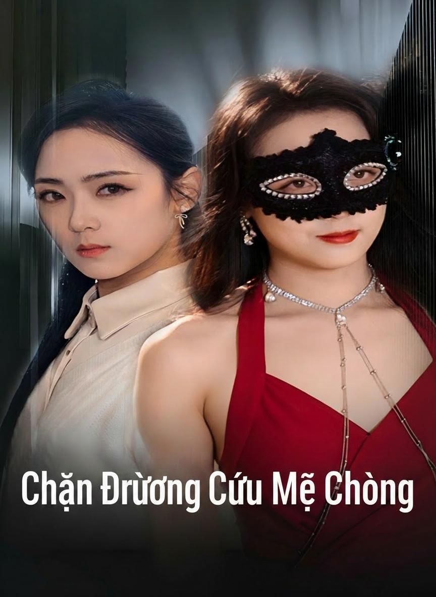 Chặn Đường Cứu Mẹ Chồng