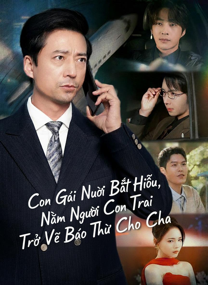 Con Gái Nuôi Bất Hiếu, Năm Người Con Trai Trở Về Báo Thù Cho Cha