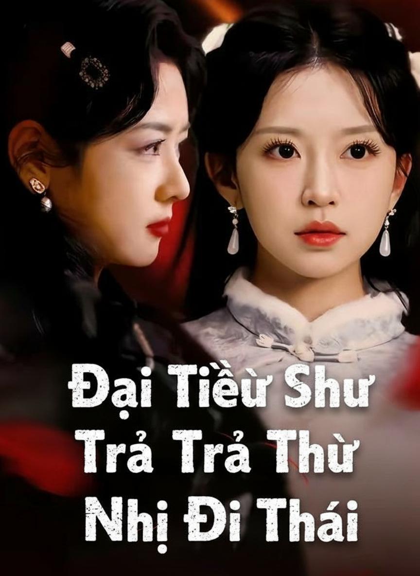 Đại Tiểu Thư Trả Thù Nhị Di Thái