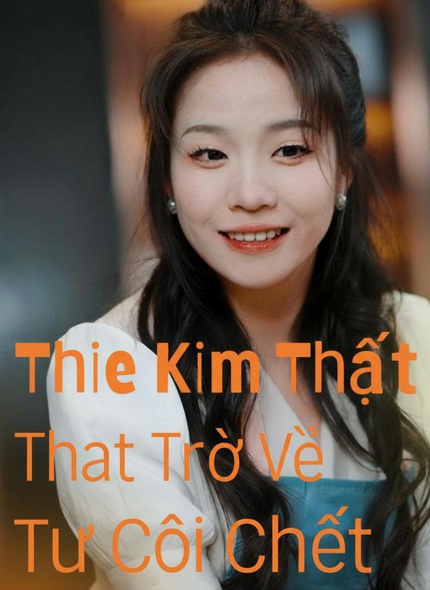 Thiên Kim Thật Trở Về Từ Cõi Chết