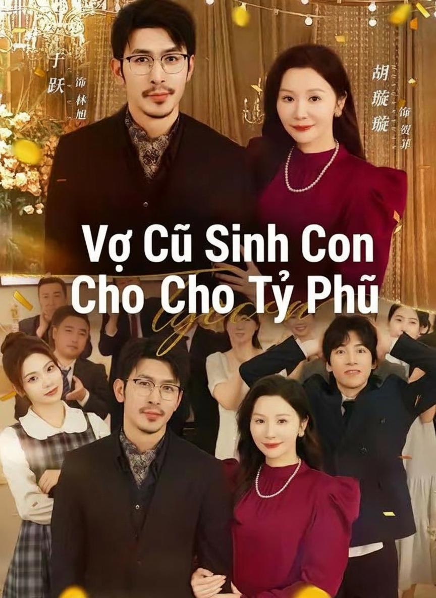 Vợ Cũ Sinh Con Cho Tỷ Phú