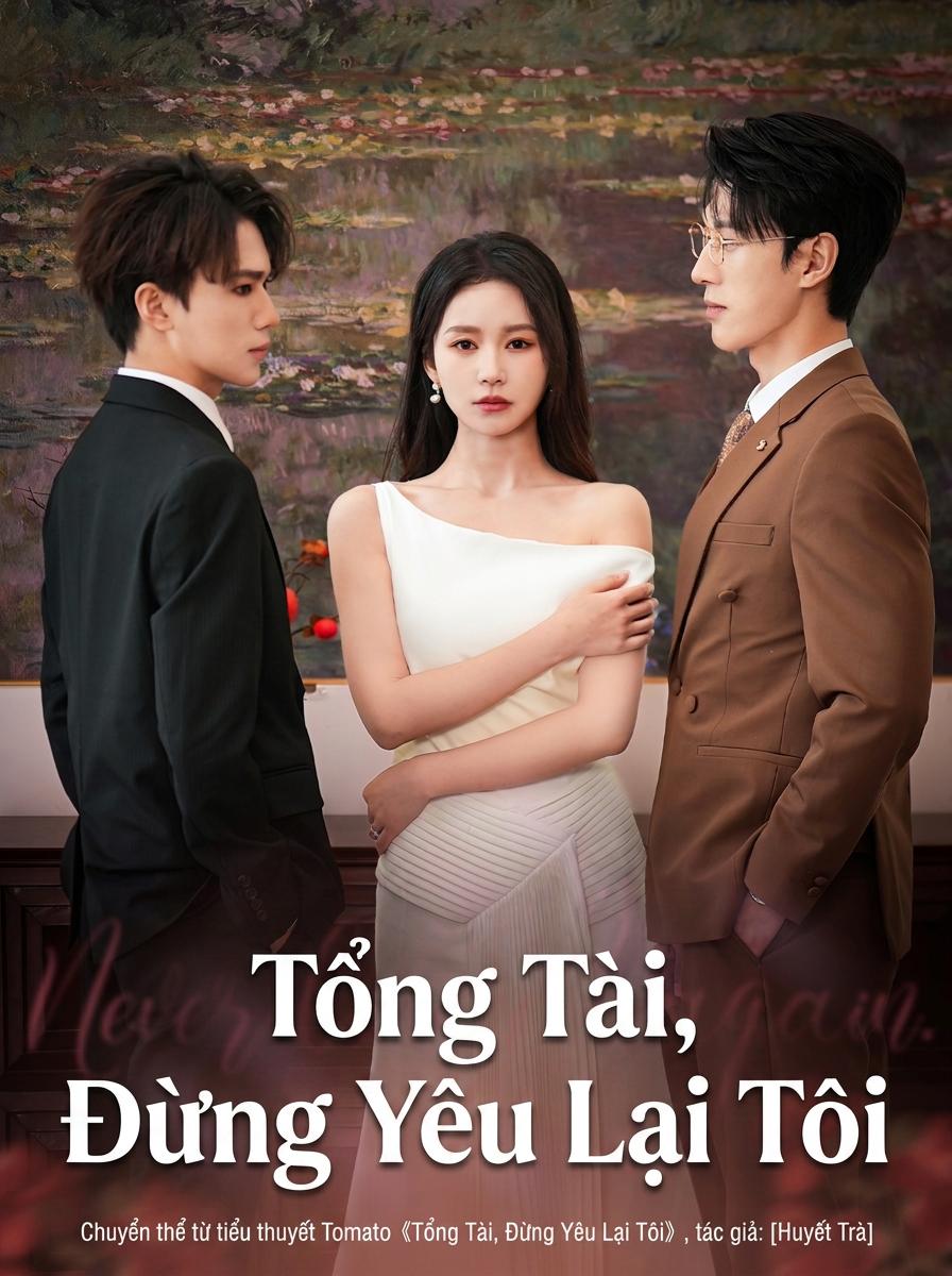 Tổng Tài, Đừng Yêu Lại Tôi