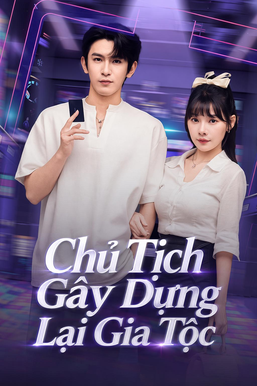 Chủ Tịch Gây Dựng Lại Gia Tộc