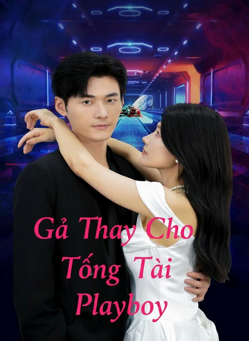 Gả Thay Cho Tổng Tài Playboy