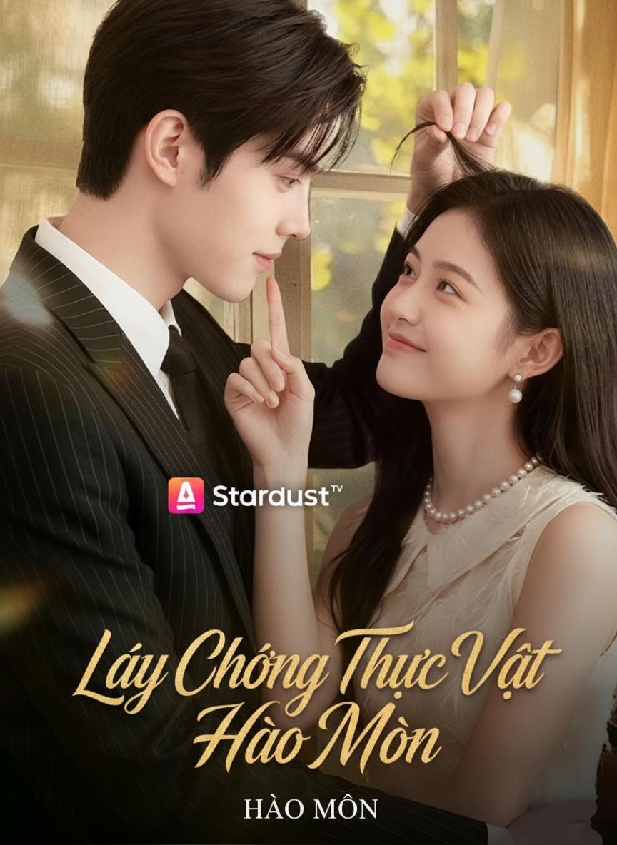 Lấy Chồng Thực Vật Hào Môn