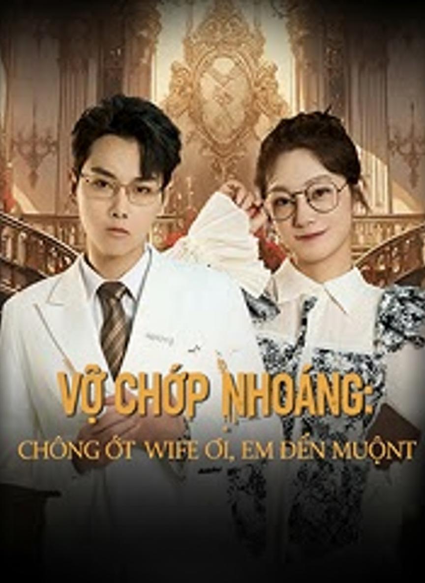 Vợ Chớp Nhoáng: Chồng Ơi, Em Đến Muộn