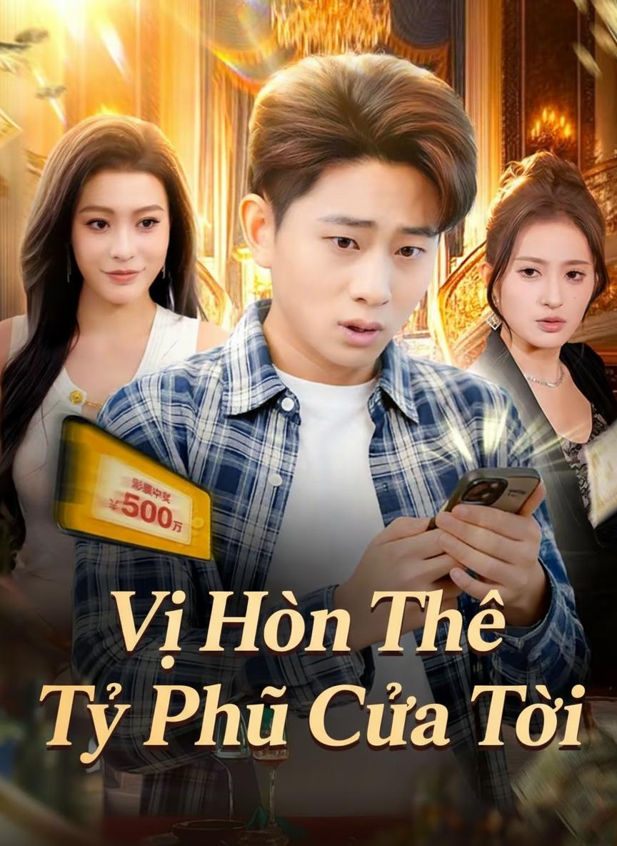 Vị Hôn Thê Tỷ Phú Của Tôi