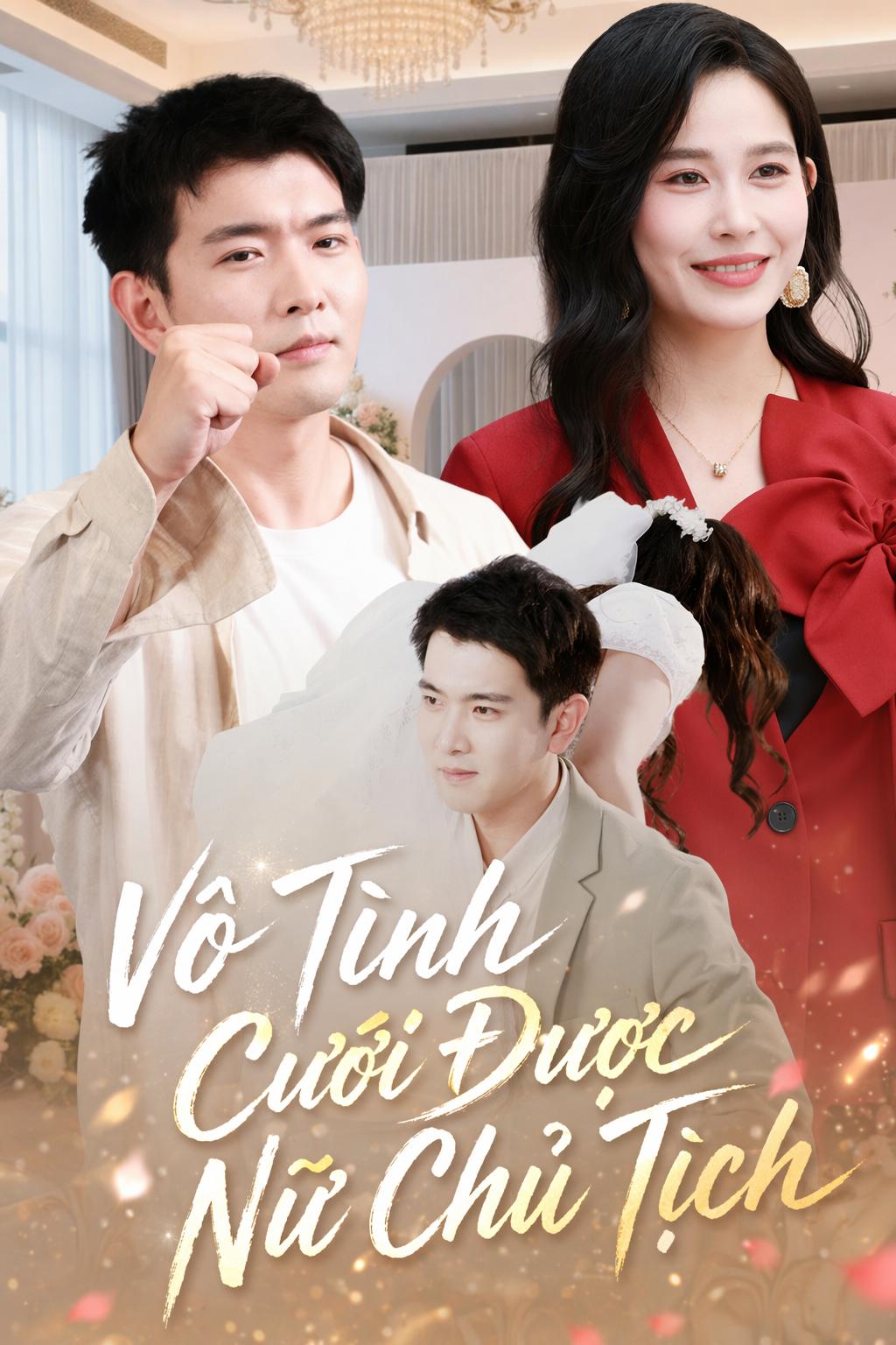 Vô Tình Cưới Được Nữ Chủ Tịch