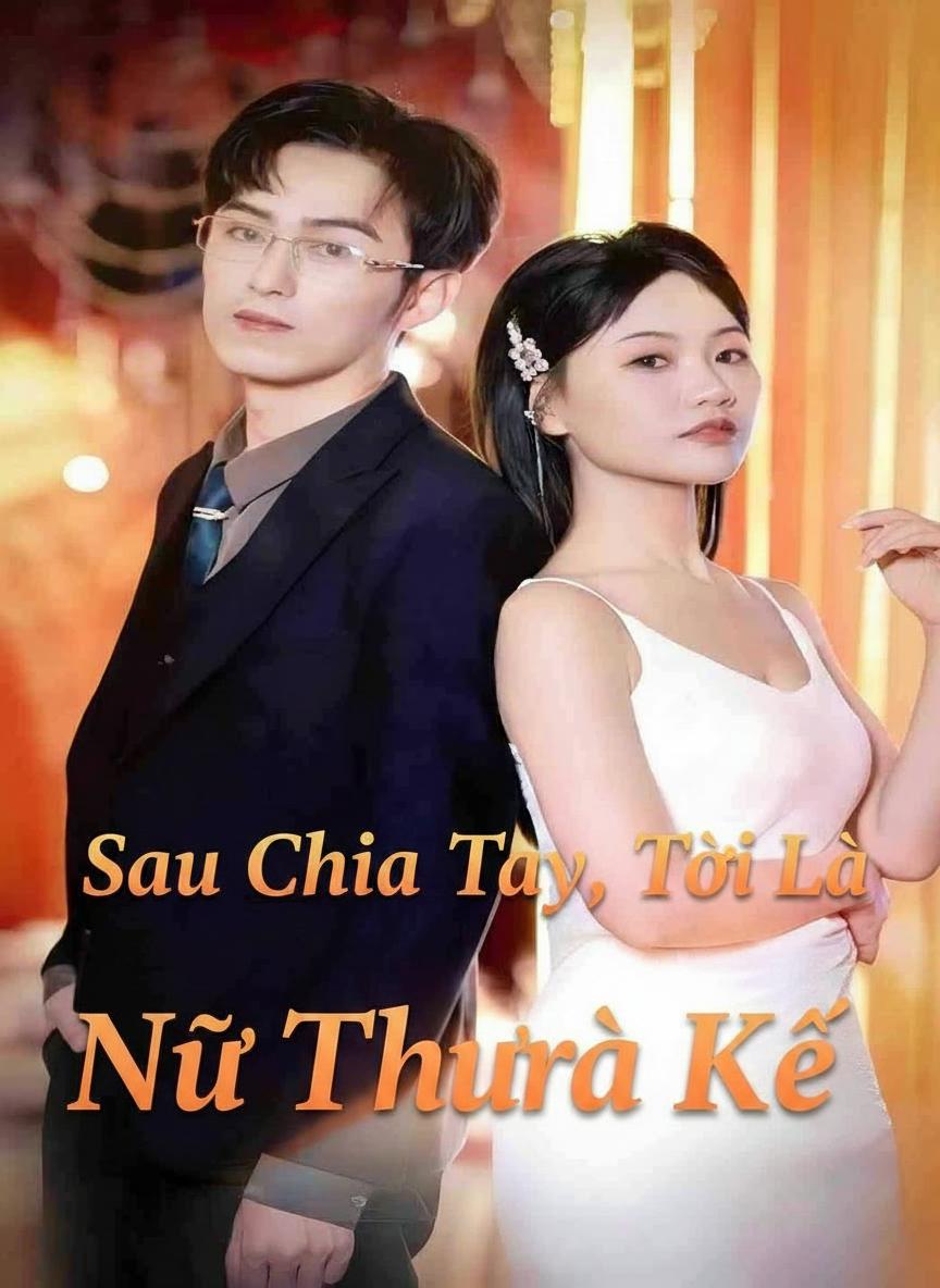 Sau Chia Tay, Tôi Là Nữ Thừa Kế