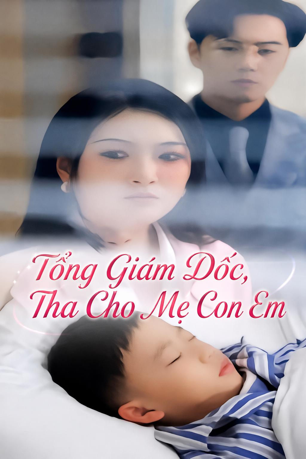Tổng Giám Đốc, Tha Cho Mẹ Con Em
