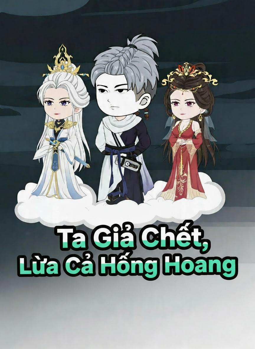 Ta Giả Chết, Lừa Cả Hồng Hoang