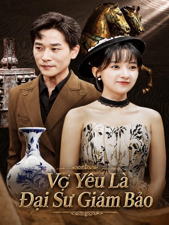 Vợ Yêu Là Đại Sư Giám Bảo
